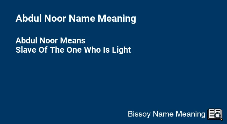 Abdul Noor Name Meaning